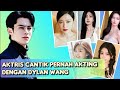 Aktris Cantik Pernah Beradu Akting dengan Dylan Wang di Drama China