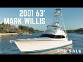 2001 63ft Mark Willis Sportfishing Boat For Sale