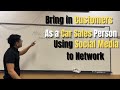 How to sell more cars as a car salesmen using social media as a networking tool