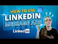 LinkedIn Advertising Guide: How To Use LinkedIn Message Ads