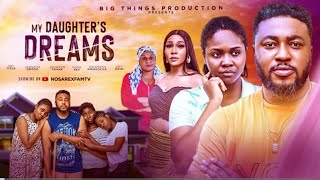 MY DAUGHTER'S DREAMS - NOSA REX JENNIFER OBODO Latest 2025 Nigerian movie new trending Nollywood