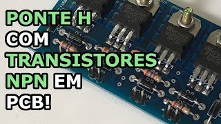 PONTE H PARA MOTORES DC EM PCB, CONFIRA ESTA DICA!