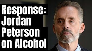 Response: Jordan Peterson on Alcohol | Jordan Peterson Rehab
