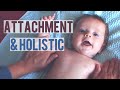 Child Development - Attachment & Holistic Development