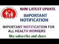 NHM Latest update ll Important notification FOR all Health workers