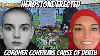 SINEAD O' CONNOR, Cause of DEATH and new HEADSTONE erected
