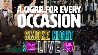 Smoke Night LIVE – A Cigar for Every Occasion