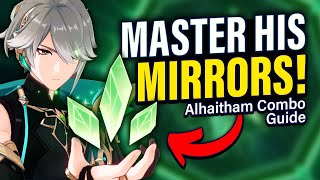 MAXIMIZE ALHAITHAM'S DAMAGE! In-Depth Attack Combo \u0026 Rotations Alhaitham Guide | Genshin Impact 3.4