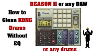 YYBY | How To Clean Reason Kong Drums Without EQ |  DECAY