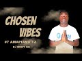 CHOSEN VIBES #7 AMAPIANO TZ