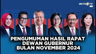 LIVE - Pengumuman Hasil Rapat Dewan Gubernur Bank Indonesia Bulan November 2024