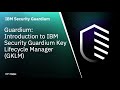 IBM Guardium: Introduction to IBM Security Guardium Key Lifecycle Manager (GKLM)