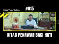 #015 Kitab Penawar Bagi Hati - Ustaz Yusof Belara