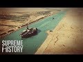 The significant & shocking history of the Suez Canal