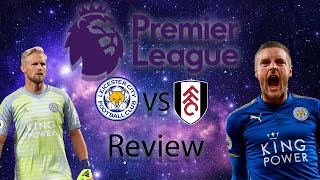 Leicester 1-2 Fulham | Premier League Review From A Leicester Fan