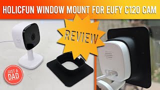 Holicfun Window Mount for Eufy Indoor Cam C120 REVIEW