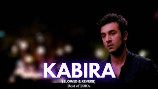 Kabira (Slowed + Reverb) - Tochi & Rekha | Lofi | Bunny x Lofi