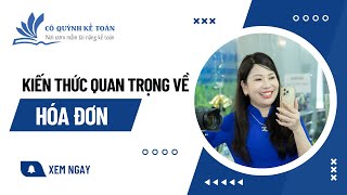 Kiến Thức Cần Nắm Quan Trọng Về Hóa Đơn | Cô Quỳnh Kế Toán