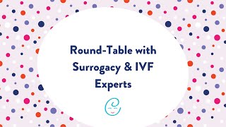 Round-Table with Surrogacy & IVF Experts: Circle surrogacy Webinar