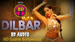 Dilbar Dilbar , 8D Song - HIGH QUALITY 🎧 , 8D Gaane Bollywood