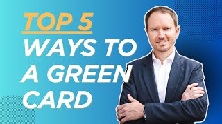 Top 5 Best Ways to Get Your Green Card in 2025