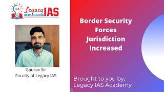 Border Security Force Power Increased || BSF Jurisdiction || UPSC GS Paper 3 || Internal Security ||