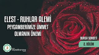 ELEST - RUHLAR ALEMİ \u0026 ŞANLI PEYGAMBERİMİZE ÜMMET OLMANIN ÖNEMİ