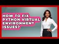 How To Fix Python Virtual Environment Issues? - Python Code School