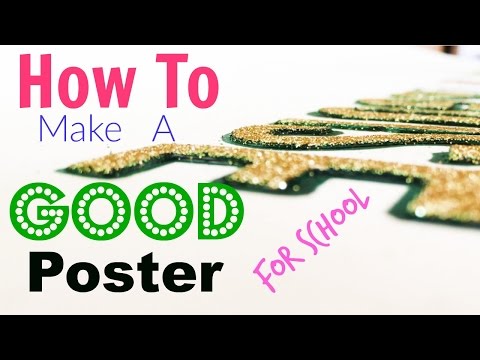 How To Make A Good Poster For School Projects How To Make A Good Poster For School Projects