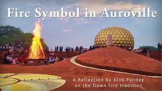 Fire Symbol in Auroville  |  RE 248  |  Dr. Alok Pandey