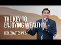 The Key To Enjoying Wealth | The Book of Ecclesiastes | Rev Paul Jeyachandran