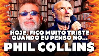 Phil Collins - Minha Opinião Sobre...