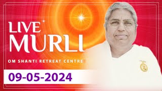 Live Murli 09-05-2024 by BK Asha Didi from Om Shanti Retreat Centre, Delhi-NCR