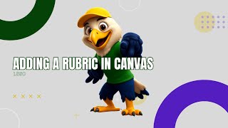 Adding a Rubric to an Assignment in Canvas LMS