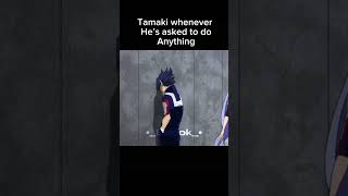 Tamaki whenever he’s asked to do anything #tamaki #mha #tamakiamajiki #suneater #anime #animeedit