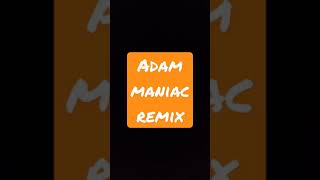 Adam Maniac Remix Song Status shorts status statusvaroo