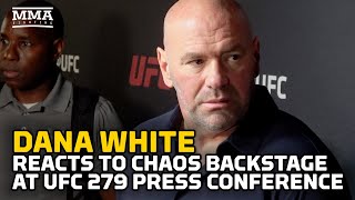 Dana White Reacts To Chaos Backstage at Presser | UFC 279 | MMA Fighting