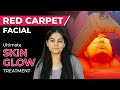 Red Carpet Facial - Ultimate Skin Glow Treatment | 12 Steps Procedure Video | Sakhiya Skin Clinic