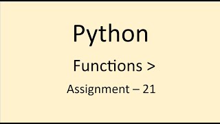 Assignment - 21 || Functions || Python || NxtWave || CCBP