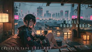 Lofi pop on Cassette Tape - 🛏 Chill beats to relax - Rooftop Cafe ☕