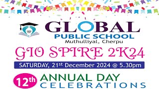 GLOBAL PUBLIC SCHOOL ||  Muthulliyal || ANNUAL DAY CELEBRATIONS || GIO SPTRE 2K24