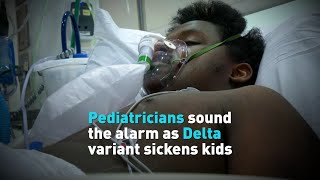 Pediatricians sound the alarm as Delta variant infects children