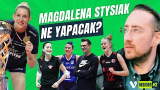 MAGDALENA STYSIAK FENERBAHÇE'DE TAMAM MI? DEVAM MI? | INSIDER #2