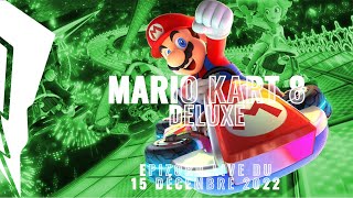 Epizord du 15 Décembre 2022 🎮 Mario Kart 8 Deluxe 🕹️ Switch