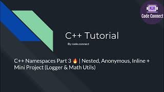 C++ Namespaces Part 3 🔥 | Nested, Anonymous, Inline + Mini Project (Logger & Math Utils)