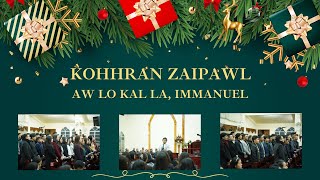 AW LO KAL LA, IMMANUEL| KOHHRAN ZAIPAWL | KRISMAS URLAWK ZAN 2024