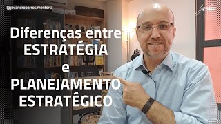 Diferenças entre Estratégia X Planejamento Estratégico