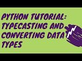 Python Tutorial: How To Type cast and convert data types string int float boolean complex