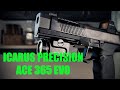 Possibly the best carry pistol- the Icarus Precision ACE 365 EVO