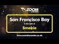 Smokie - San Francisco Bay (Without Backing Vocals) - Karaoke Version from Zoom Karaoke